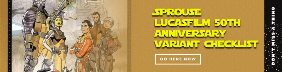 Sprouse lucasfilm 50th anniversary variant checklist