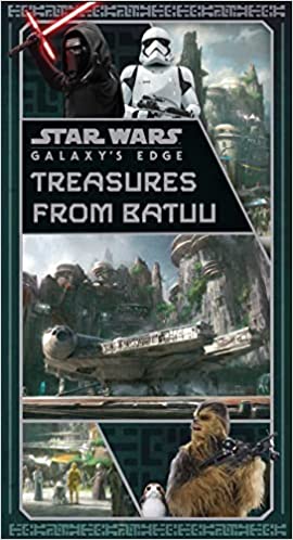 Star Wars: Galaxy's Edge: Treasures from Batuu (Star Wars Artifacts)